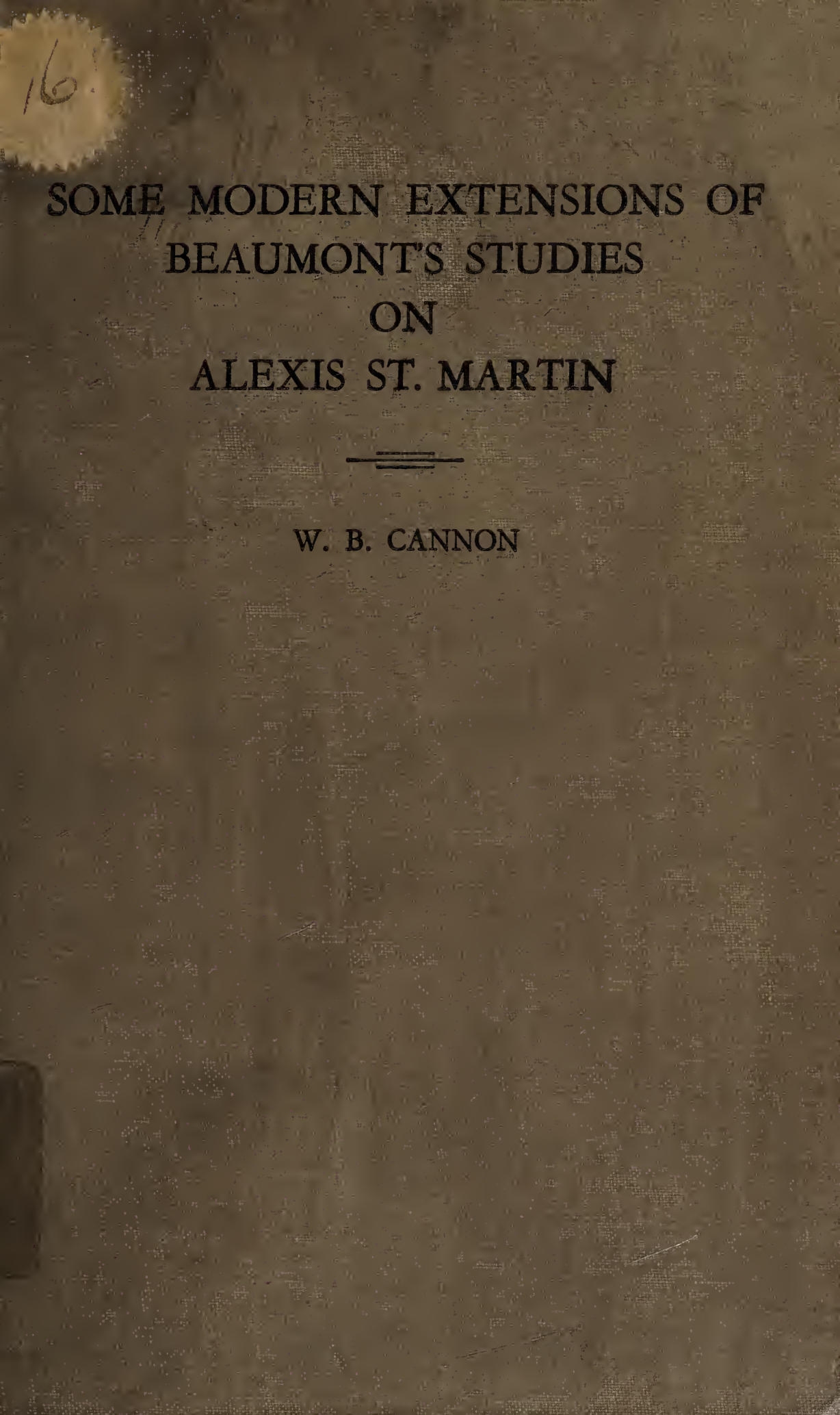 Cover for Some Modern Extensions Of Beaumonts Studies On Alexis St. Martin