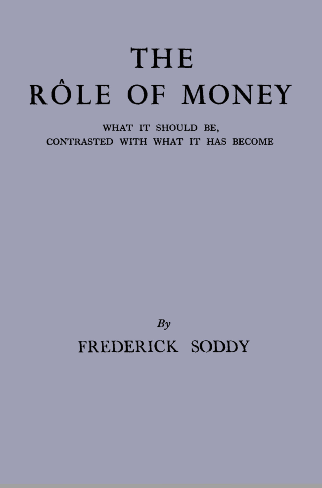 Cover for The Role Of Money, What It Should Be, Constrasted With What It Has Become