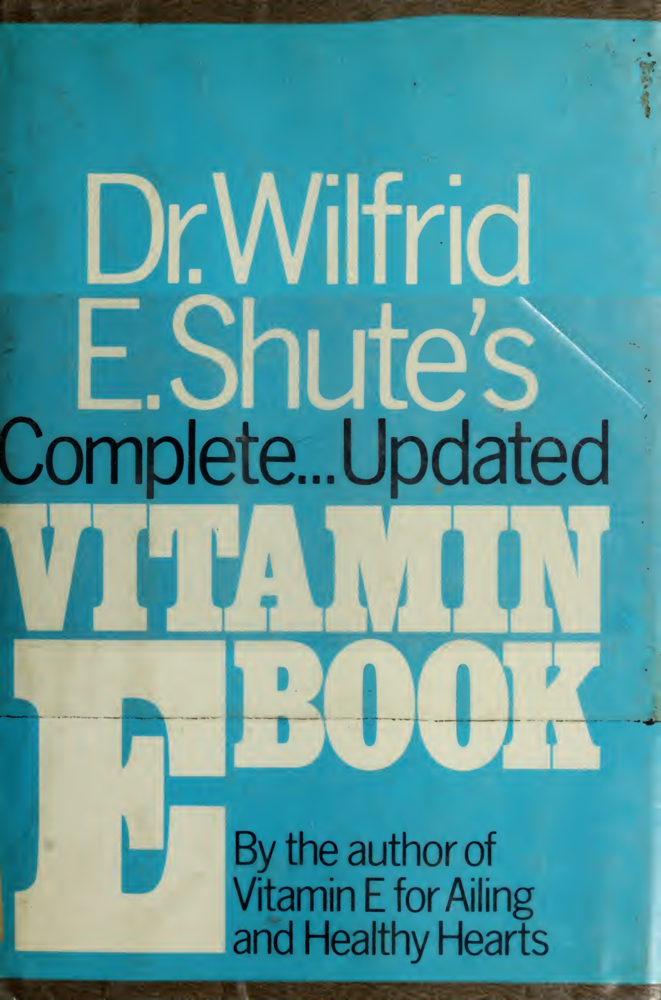 Cover for Dr. Wilfrid E. Shute's Complete Updated Vitamin E Book