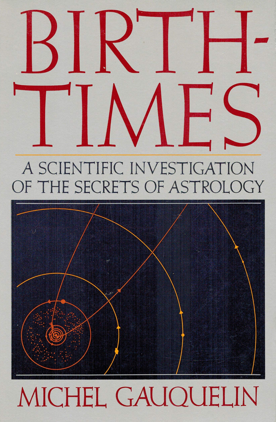 Cover for Birth-Times. A Scientific Investigation Of the Secrets Of Astrology