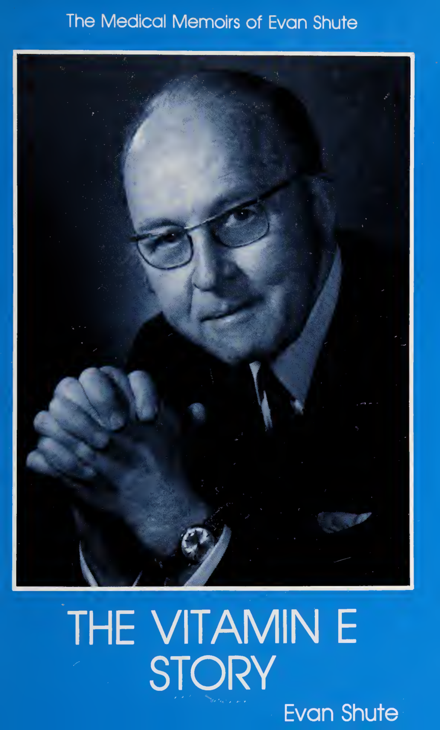 Cover for The Vitamin E Story, The Medical Memoirs Of Evan Shute