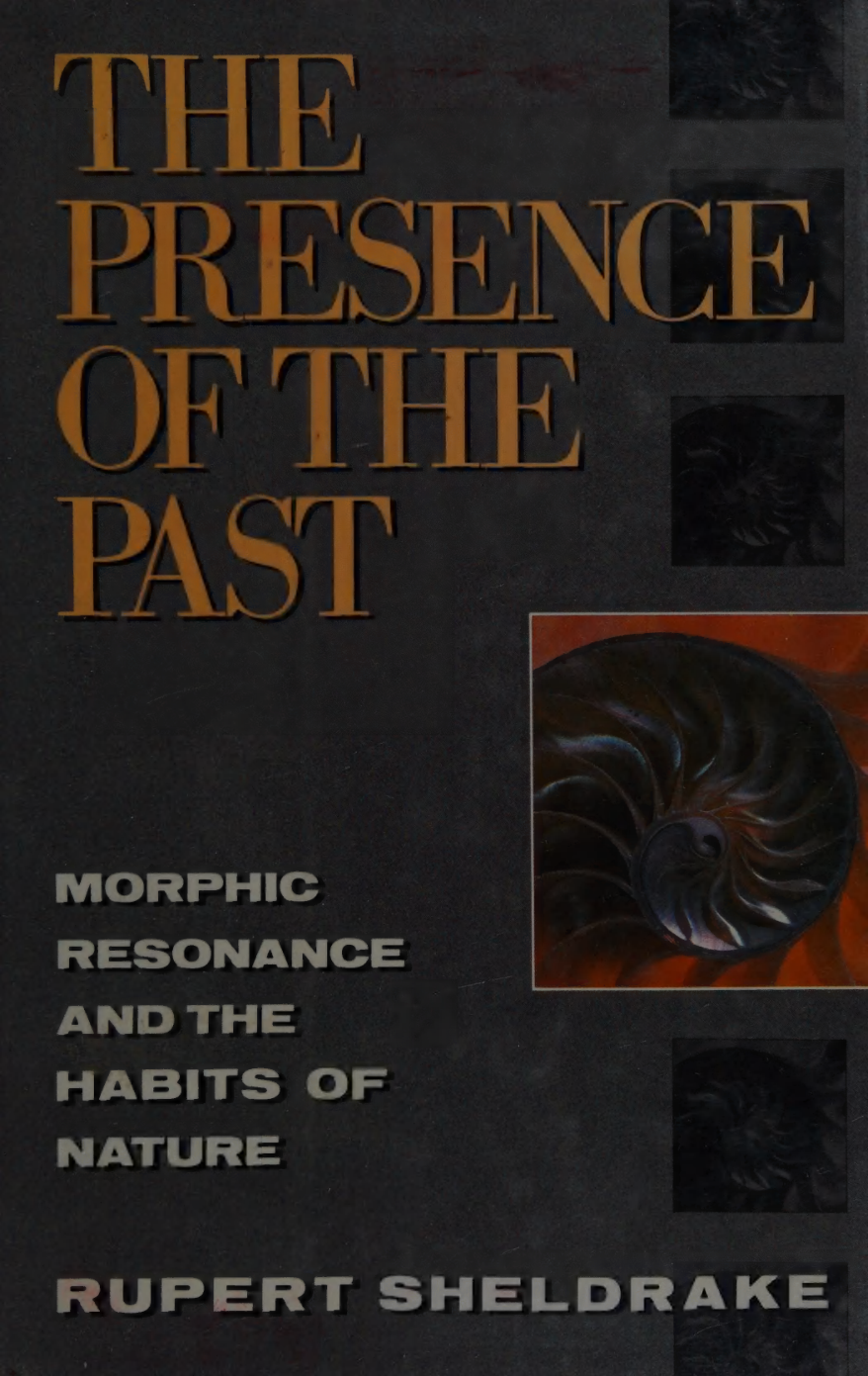 Cover for The Presence Of The Past, Morphic Resonance And The Habits