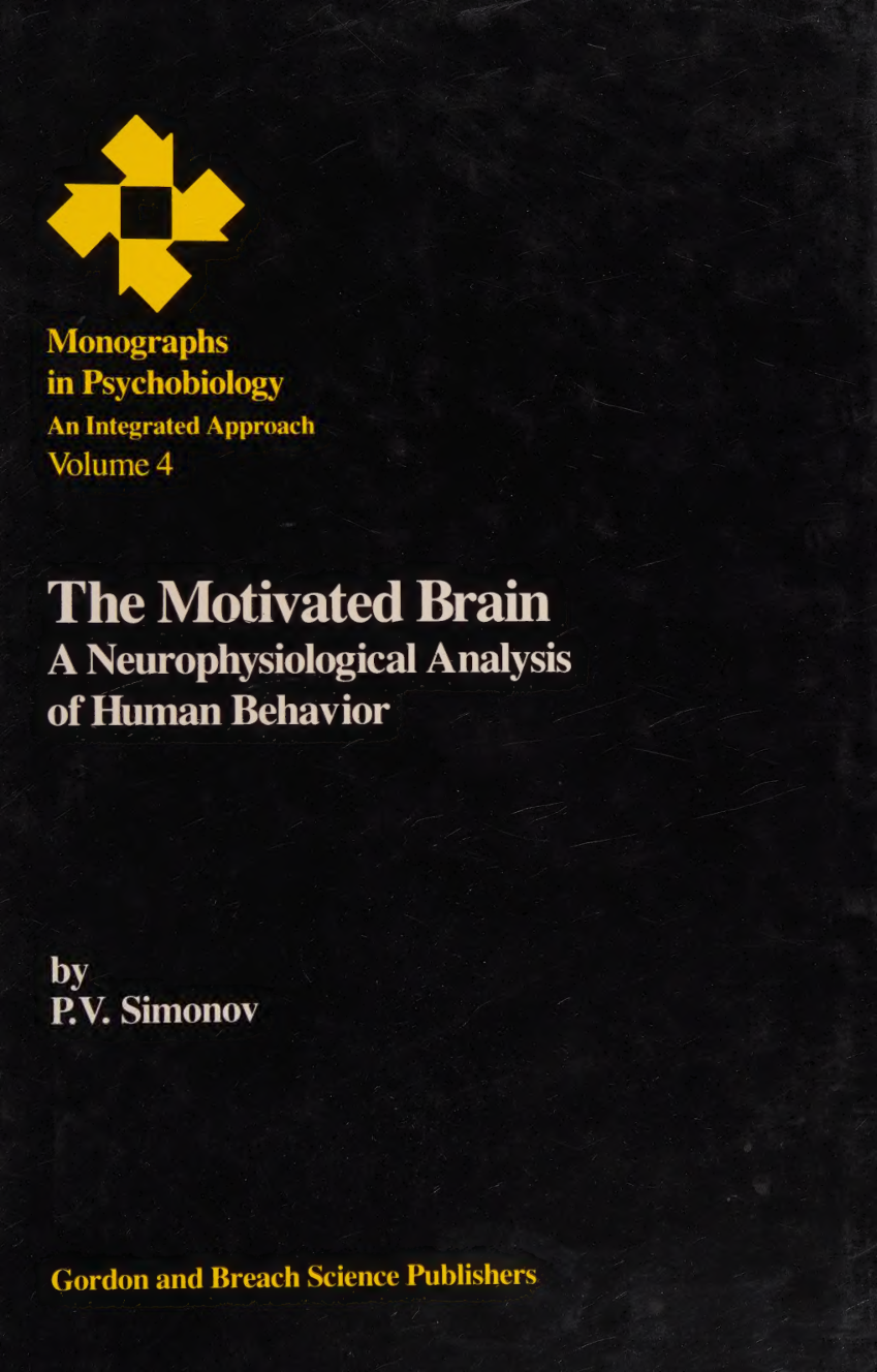 Cover for The Motivated Brain, A Neurophysiological Analysis Of Human Behavior